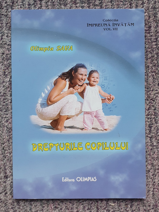 Drepturile copilului, poezii de Olimpia Sava, 2008, 54 pag, stare f buna