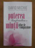 David Michie - Puterea transformatoare a mintii pline de compasiune