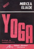 YOGA. PROBLEMATICA FILOZOFIEI INDIENE - MIRCEA ELIADE (PREFATA DE CONSTANTIN NOICA)