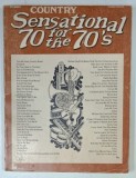 COUNTRY SENSATIONAL 70 FOR THE 70 ' S , PARTITURI CU TEXT DE MUZICA COUNTRY , 1974, PREZINTA URME DE UZURA
