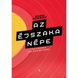 Az &eacute;jszaka n&eacute;pe - Egy DJ t&ouml;rt&eacute;netei a 90-es &eacute;vek New Yorkj&aacute;r&oacute;l (k&uuml;l&ouml;nleges kiad&aacute;s) - Mark Ronson