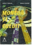 Cumpara ieftin Moneda Si Credit - Vasile Turliuc, Vasile Cocris, Iasi 1998, 384 pagini, Monede Colectie