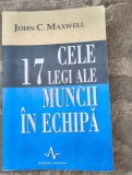 Cele 17 legi ale muncii in echipa - John C. Maxwell
