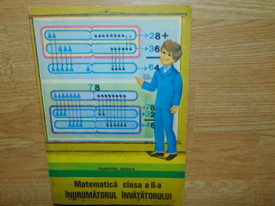 MATEMATICA CLASA a-II-a -INDRUMATORUL INVATATORULUI -DUMITRU ROSCA ANUL 1981 foto