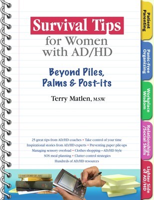 Survival Tips for Women with Ad/HD: Beyond Piles, Palms, &amp; Post-Its