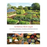 Gradina fara sapa - Charles Dowding Stephanie Hafferty