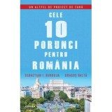 Cele 10 porunci pentru Romania - Sebastian I. Burduja, Dragos Balta