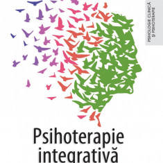 Psihoterapie integrativa. Studii - Volumul 1 | Loredana-Ileana Viscu, Ioana-Eva Cadariu