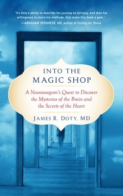 Into the Magic Shop: A Neurosurgeon&amp;#039;s Quest to Discover the Mysteries of the Brain and the Secrets of the Heart foto