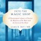 Into the Magic Shop: A Neurosurgeon&#039;s Quest to Discover the Mysteries of the Brain and the Secrets of the Heart