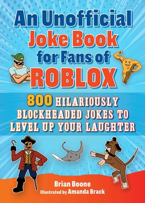 An Unofficial Joke Book for Fans of Roblox: 800 Hilariously Blockheaded Jokes to Level Up Your Laughter foto