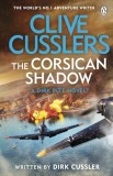Clive Cussler&rsquo;s The Corsican Shadow : A Dirk Pitt adventure (27) - Editura SAS Gardners EU