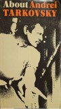 About Andrei Tarkovsky (Progress, 1990, 381 pag.) Tarkovski memorii si eseuri biografice filme cinema de arta filosofie mistica artist arthouse film