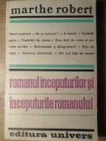 Romanul inceputurilor si inceputurile romanului - Marthe Robert, Editura Univers 1983, Beletristica, Biografii