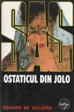 GERARD DE VILLIERS - OSTATICUL DIN JOLO ( SAS )