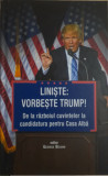 Liniste: Vorbeste Trump!