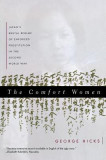 The Comfort Women: Japan&#039;s Brutal Regime of Enforced Prostitution in the Second World War