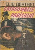 Catacombele Parisului Elie Berthet Editura Larry Cart 1993 Literatura Straina Editie Veche Carti Colectie