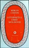 Miron Costin - Letopisetul Tarii Moldovei. De neamul moldovenilor (coperti