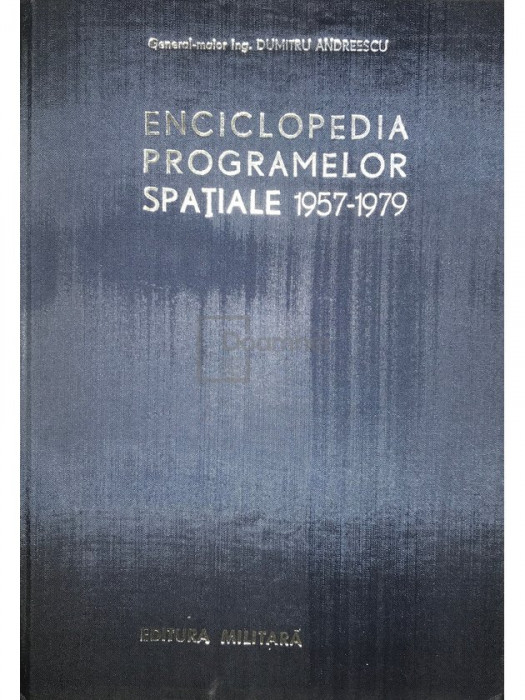 Dumitru Andreescu - Enciclopedia programelor spațiale 1957-1979 (editia 1980)