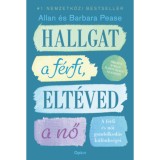 Hallgat a f&eacute;rfi, elt&eacute;ved a nő - A f&eacute;rfi &eacute;s női gondolkod&aacute;s k&uuml;l&ouml;nbs&eacute;gei - Barbara Pease