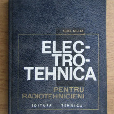 A. Millea - Electrotehnica pentru radiotehnicieni