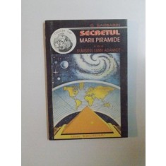 SECRETUL MARII PIRAMIDE SAU SFARSITUL LUMII ADAMICE de G. BARBARIN , 1994