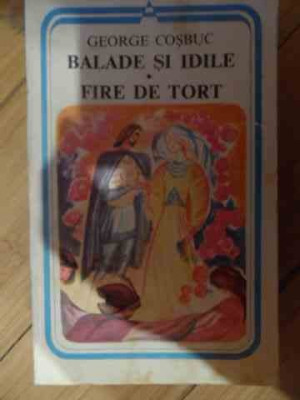 Balade Si Idile Fire De Tort - George Cosbuc ,538901 foto