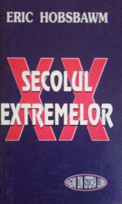 Eric Hobsbawm - Secolul extremelor (1994) foto