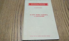 CE ESTE TEORIA MARXISTA A CUNOASTERII - M. Rosenthal - Editura de Stat pentru Literatura Politica, 1956, 87 p.