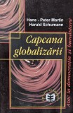 Capcana globalizarii - 1999 - Harald Schumann (xx164), Economica