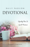 Daily Passion Devotional: Quality Time In God&#039;s Presence