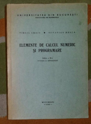 Elemente de calcul numeric si programare / Virgil Craiu si Octavian Basca foto