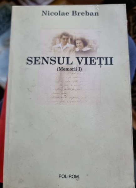 Nicolae Breban - Sensul Vietii (Memorii I)