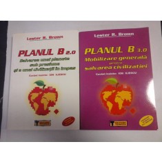 PLANUL B 2.0 Salvarea unei planete sub presiune si a unei civilizatii in impas * PLANUL B 3.0 Mobilizare generala pentru salvarea civilizat