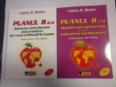 PLANUL B 2.0 Salvarea unei planete sub presiune si a unei civilizatii in impas * PLANUL B 3.0 Mobilizare generala pentru salvarea civilizat foto