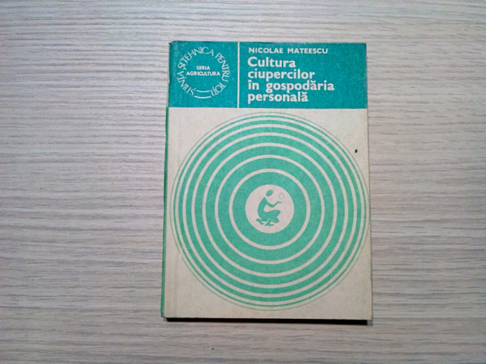 CULTURA CIUPERCILOR IN GOSPODARIA PERSONALA - Nicolae Mateescu -1983, 135 p.