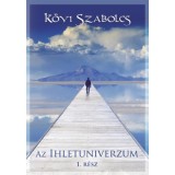 Az Ihletuniverzum 1. r&eacute;sz - M&aacute;sodik, jav&iacute;tott kiad&aacute;s - K&ouml;vi Szabolcs