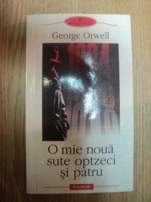 O MIE NOUA SUTE OPTZECI SI PATRU de GEORGE ORWELL , 2002 foto