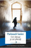 Cumpara ieftin Cei ramasi si cei plecati - Parinoush Saniee