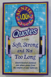 QUOTES , SOFT , STRONG AND NOT TOO LONG , 2011