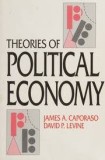 Theories of political economy / James A. Caporaso, David P. Levine