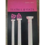 TEATRUL SI VIATA-CAROL ISAC-232318