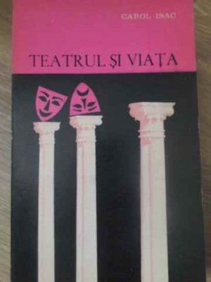 TEATRUL SI VIATA-CAROL ISAC-232318 foto