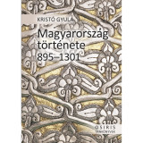 Magyarorsz&aacute;g t&ouml;rt&eacute;nete 895-1301 - Krist&oacute; Gyula