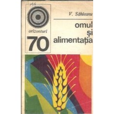 Omul si alimentatia - Victor Sahleanu