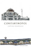 Cumpara ieftin Constantinopol capitala bizantului