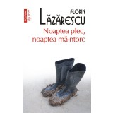 Noaptea plec, noaptea ma-ntorc - Florin Lazarescu