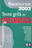 Gheorghe Andrei - Teste grila de matematica. Bacalaureat 2003