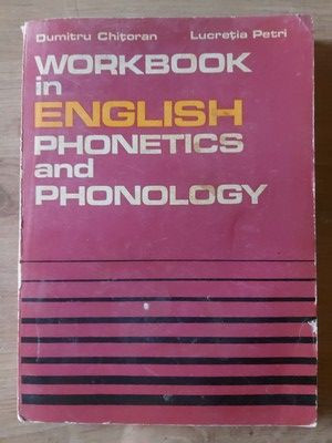 Workbook in english phonetics and phonology- Dumitru Chitoran, Lucretia Petri foto